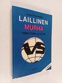Laillinen murha : Visen taru ja tuho