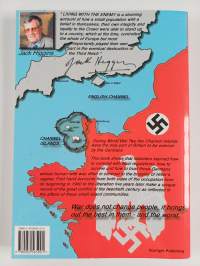 Living with the enemy : an outline of the German occupation of the Channel Islands with first hand accounts by people who remember the years 1940 to 1945