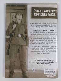 Hitler&#039;s British Islands - The Channel Islands Occupation Experience by the People who Lived Through it
