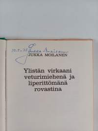 Ylistän virkaani veturimiehenä ja liperittömänä rovastina (signeerattu, tekijän omiste)