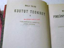 Maila Talvion Kootut teokset II  pimeänpirtin hävitys ,juha joutsia