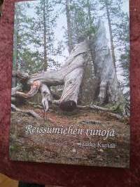 Runokirja Reissumiehen runoja / Jaakko Kustaa 2013, 2-painos. Mielenkiintoinen kuvitus Anja Ojanperä. Kuvia luonnon kukista, perhonen, vanhoista puista puuaitaan