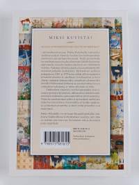 Miksi kuvista? : koulun kuvataideopetuksen muuttuvat perustelut