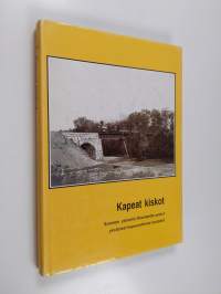 Kapeat kiskot : Suomen yleiselle liikenteelle avatut yksityiset kapearaiteiset rautatiet