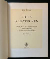 Stora schackboken : Schackets kulturhistoria kompletterad med Svensk schackhistorik