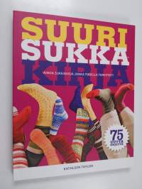 Suuri sukkakirja : kattava opas sukkien neulontaan