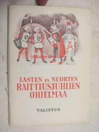 Lasten ja nuorten raittiusjuhlien ohjelmaa - 11 toiminnallista vuorokeskustelua