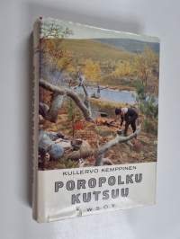 Poropolku kutsuu : Kuvia ja tarinoita tunturivaelluksilta