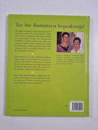 Hopeantaonta : opi tekemään kauniita koruja