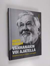 Vanhanakin voi ajatella : Mielikuvista ja niiden voimasta