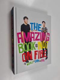The amazing book is not on fire : the world of Dan and Phil