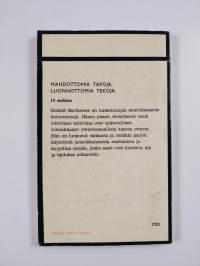 Mahdottomia tapoja, luonnottomia tekoja