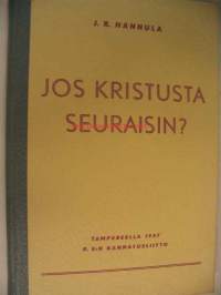 Jos kristusta seuraisin?