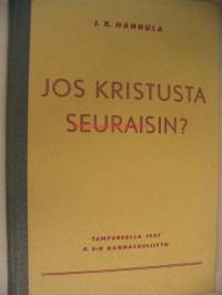 Jos kristusta seuraisin?