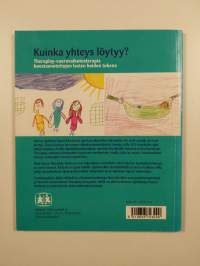 Kuinka yhteys löytyy : vuorovaikutusterapia huostaanotettujen lasten hoidon tukena