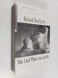 The Last Place on Earth - Scott and Amundsen&#039;s Race to the South Pole, Revised and Updated
