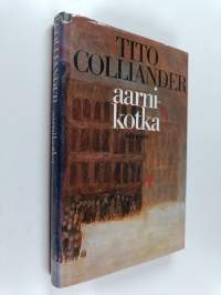 Tito Colliander setti (7 kirjaa) : Aarnikotka ; Lapsuuteni huvilat ; Nuoruuden sillat ; Kahdet kasvot ; Kohtaaminen ; Lähellä ; Ateria