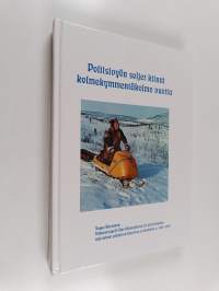 Poliisivyön soljet kiinni kolmekymmentä vuotta : Ylikonstaapeli Olavi Kantojärven 33 poliisivuoden muistelmat pohjoisen kairoissa ja keinoilla v. 1945-1980 (signe...