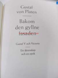 Bakom den gyllne fasaden. Gustaf V och Victoria - Ett äktenskap och en epok