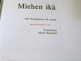 Miehen ikä. Ahti Karjalainen 50 vuotta