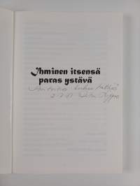 Ihminen itsensä paras ystävä (signeerattu, tekijän omiste)