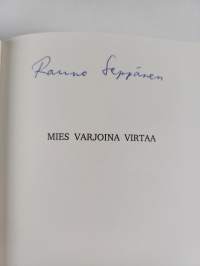 Mies varjoina virtaa : runoja (signeerattu)