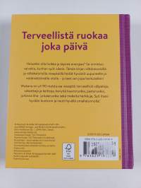 Terveellistä ruokaa joka päivä : Maistuvia kevyitä ja tuoreita makuja
