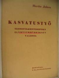 Kasvatustyö teosofis-kristosofisen elämänymmärryksen valossa