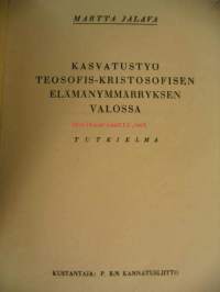 Kasvatustyö teosofis-kristosofisen elämänymmärryksen valossa