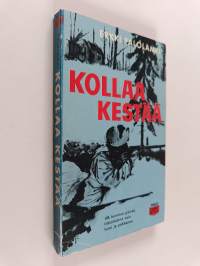 Kollaa kestää : kuvaus Kollaanjoen taisteluista