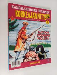 Kansalaissodan punainen korkeajännitys : Taistoon työkansan puolesta ; Kansalaissodan valkoinen korkeajännitys : vapauden tulikaste (yhteissidos)