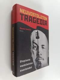 Neuvostoliiton tragedia : utopiasta vankileirien saaristoksi