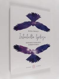 Intuitiolla-työkirja : Sisäisen viisauden harjoituksia