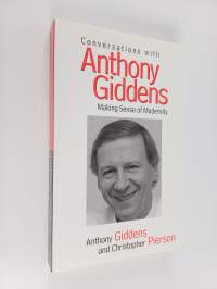 Conversations with Anthony Giddens : making sense of modernity