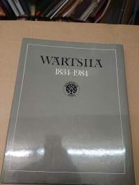 Wärtsilä 1834-1984Wärtsilä-yhtiön ja siihen liitettyjen yritysten kehitysvaiheita kansainvälistyväksi monialayritykseksi