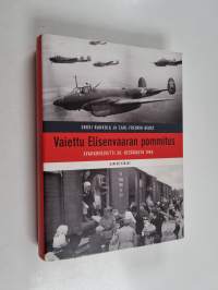 Vaiettu Elisenvaaran pommitus : Evakkohelvetti 20. kesäkuuta 1944