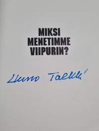 Miksi menetimme Viipurin : mitä todella tapahtui Viipurissa 20.6.1944 (signeerattu)