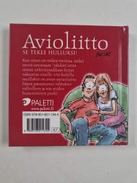 Avioliitto : se tekee hulluksi!