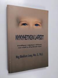 Nykyhetken lapset : kristallilapset, indigolapset, tähtilapset, maan enkelit ja siirtymäkauden lapset - Kristallilapset, indigolapset, tähtilapset, maan enkelit j...
