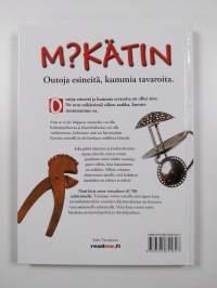 Mikätin : outoja esineitä, kummia tavaroita
