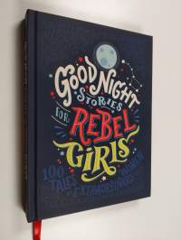 Good night stories for rebel girls  : 100 tales of extraordinary women