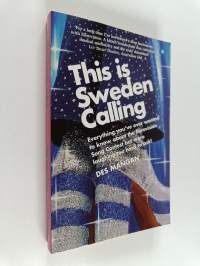 This is Sweden Calling - Everything You&#039;ve Ever Wanted to Know about the Eurovision Song Contest But Were Laughing Too Hard to Ask