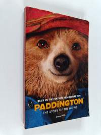 Paddington : the Story of the Movie