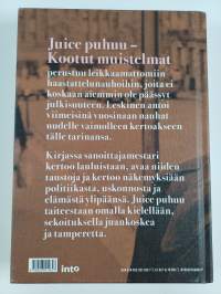 Juice puhuu : kootut muistelmat : musiikista, elämästä ja Tampereesta Vol. 1