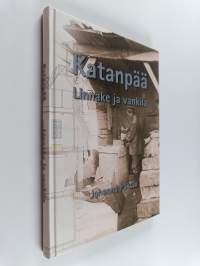 Katanpää : linnake ja vankila