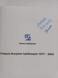Pohjois-Karjalan kyläkaupat 1977-2002 (signeerattu, tekijän omiste)