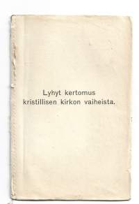 Lyhyt kertomus kristillisen kirkon vaiheista. Palestiinan ja Raamatun maiden kartta   14 sivua