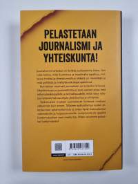Journalismin kuolema : mitä medialle oikein tapahtui?