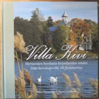 Villa Kivi. Herrasväen huvilasta kirjailijoiden taloksi. Villa Kivi. Från herrskapsvilla till författarhus