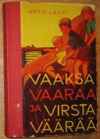 Vaaksa vaaraa ja virsta väärää